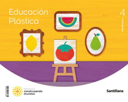 SANTILLANA, EDUCACION PLASTICA 4 PRIMARIA CONSTRUYENDO MUNDOS