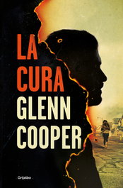 La cura, Glenn Cooper - GRIJALBO