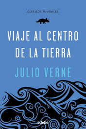 EDEBE, VIAJE AL CENTRO DE LA TIERRA, Julio Verne - EDEBE