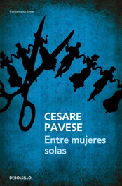 Entre mujeres solas, Cesare Pavese - DEBOLSILLO