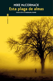 Esta plaga de almas, Mike McCormack - SEXTO PISO