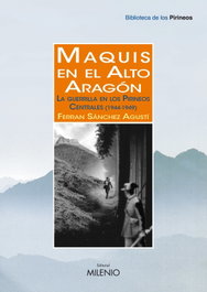 Maquis en el Alto Aragón, Ferran Sánchez-Agustí - MILENIO EDITORIAL