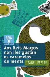 GALAXIA, Aos reis magos non lles gustan os caramelos de menta - Isabel Freire