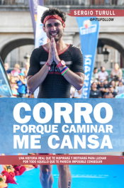 CORRO PORQUE CAMINAR ME CANSA, Sergio Turull - ARCOPRESS