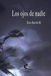 LOS OJOS DE NADIE, Xisco Barceló Martínez - AZIMUT