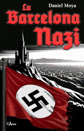 La Barcelona nazi, Daniel Moya Calero - L´ARCA