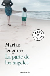 La parte de los ángeles, Marian Izaguirre - DEBOLSILLO
