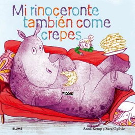 BLUME, Mi rinoceronte también come crepes
