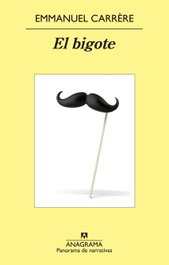 El bigote, Emmanuel Carrère - Anagrama