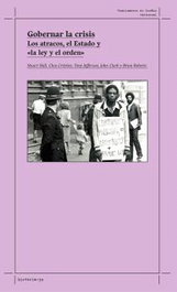Gobernar la crisis. Gobernar la crisis: Atracos, Estado y 'la ley y el orden', Stuart Hall - TRAFICANTES DE SUEÑOS