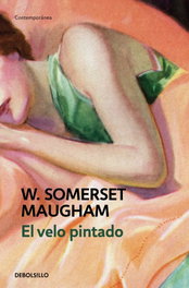 DEBOLSILLO, EL VELO PINTADO, W. Somerset Maugham - DEBOLSILLO