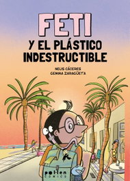 Feti y el plástico indestructible, Neus Cáceres - POL LEN EDICIONS