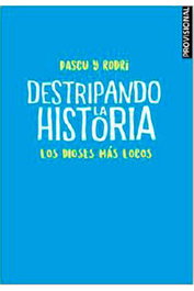 DESTRIPANDO LA HISTORIA. LOS DIOSES MAS LOCOS, RODRIGO SEPTIEN - Penguin Random House Grupo Editorial, S.A.U.