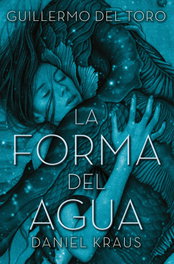La forma del agua, Guillermo del Toro y Daniel Kraus - BOOKS4POCKET EDITORIAL