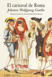 ALBA, El carnaval de Roma, Johan W. Goethe - ALBA CLASICA