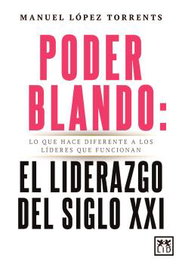 LID, Poder blando: el liderazgo del siglo XXI, Manuel Lopez Torrents - LID