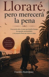 Lloraré, pero merecerá la pena, Franklin Rodríguez - EDICIONES TANTIN