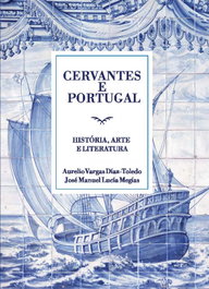 Cervantes y Portugal, Aurelio Vargas Díaz-Toledo y José Manuel Lucía Mejís - ESTRATEGIAS CRIATIVAS