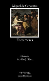 Entremeses, Miguel De Cervantes - CATEDRA