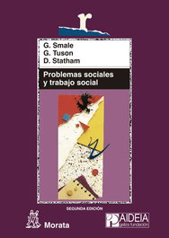 Problemas sociales y trabajo social, Gerald Smale, Graham Tuson y Daphne Statham - MORATA EDITORIAL