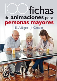100 fichas de animaciones para personas mayores, VV.AA. - PAIDOTRIBO