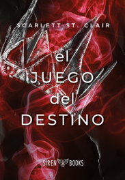 El juego del destino, Scarlett St. Clair - SIREN BOOKS