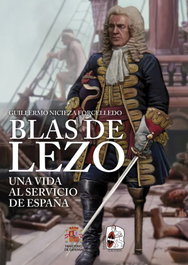 Blas de Lezo. Una vida al servicio de España, Guillermo Nicieza Forcelledo - DESPERTA FERRO