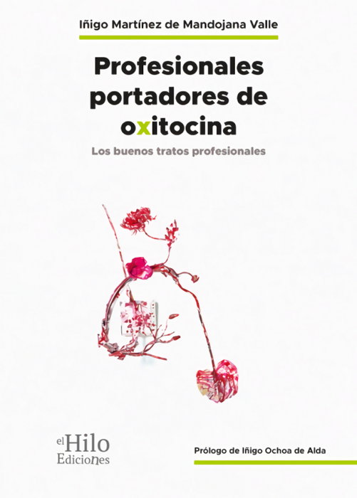 Profesionales portadores de oxitocina, Íñigo Martínez De Mandojana Valle - EL HILO EDICIONES
