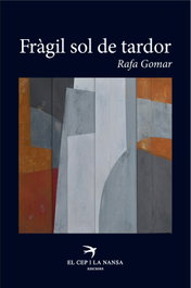 Fragil sol de tardor, Rafa Gomar - EL CEP I LA NANSA