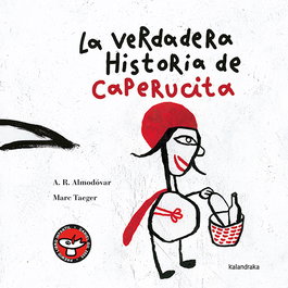 KALANDRAKA La verdadera historia de Caperucita Roja