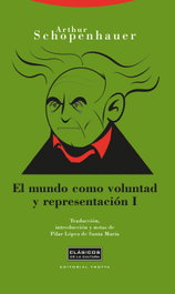 TROTTA EDITORIAL, El mundo como voluntad y representación I, Arthur Schopenhauer