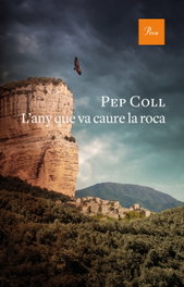 L'any que va caure la roca, Pep Coll - PROA EDICIONS