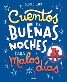 Cuentos de buenas noches para malos días, Scott Stuart - RBA MOLINO