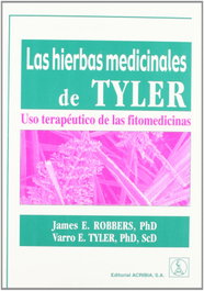 ACRIBIA LAS HIERBAS MEDICINALES DE TYLER. USO TERAPÉUTICO DE LAS FITOMEDICINAS
