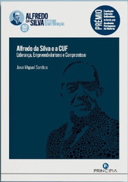 PRINCIPIA, Alfredo da Silva e a CUF - Jose Miguel Sardica