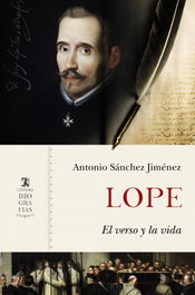 LOPE: EL VERSO Y LA VIDA, Antonio Sánchez Jiménez - CATEDRA