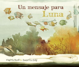 CUENTO DE LUZ, UN MENSAJE PARA LUNA - Virginia Kroll
