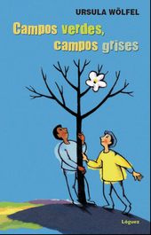 Campos verdes, campos grises, Uusula Wolfel - LOGUEZ EDICIONES
