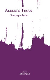 Gente que bebe, Alberto Tesán Argemí - MILENIO EDITORIAL