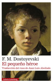 El pequeño héroe, F. M. Dostoyevski - GALAXIA GUTENBERG