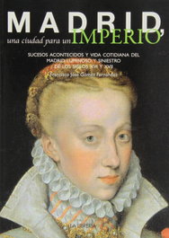 Madrid, una ciudad para un imperio, Francisco Jose Gomez Fernandez - LA LIBRERIA