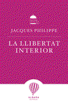 La llibertat interior, Jacques Philippe - EDITORIAL ALBADA