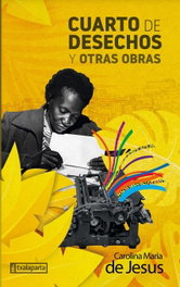 Cuarto de desechos y otras obras, Carolina Maria de Jesus - TXALAPARTA
