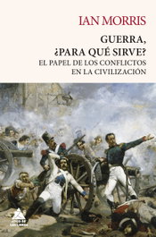 ATICO DE LIBROS, Guerra, ¿para qué sirve? - Ian Morris