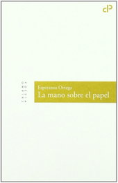 La mano sobre el papel, Esperanza Ortega Martínez - CALAMO