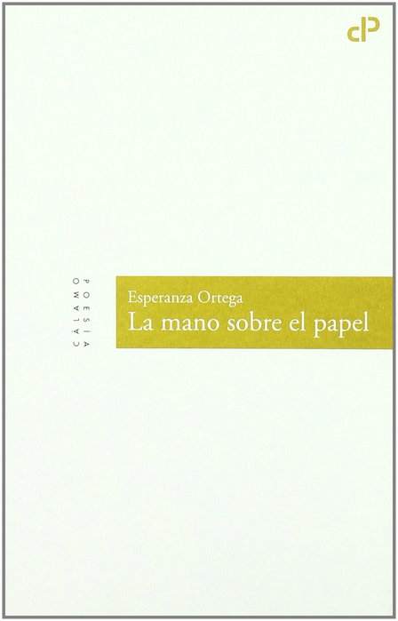 La mano sobre el papel, Esperanza Ortega Martínez - CALAMO