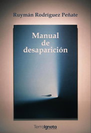 MANUAL DE DESAPARICIÓN, Rodríguez Peñate, Ruymán - TERRA IGNOTA