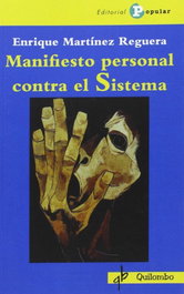 Manifiesto personal contra el sistema, Enrique Martínez Reguera - POPULAR