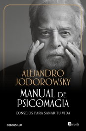 Manual de Psicomagia, Alejandro Jodorowsky - DEBOLSILLO
