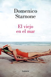EL VIEJO EN EL MAR, Domenico Starnone - LUMEN